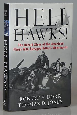 Imagen del vendedor de Hell Hawks! The Untold Story of the American Fliers Who Savaged Hitler's Wehrmacht a la venta por Besleys Books  PBFA