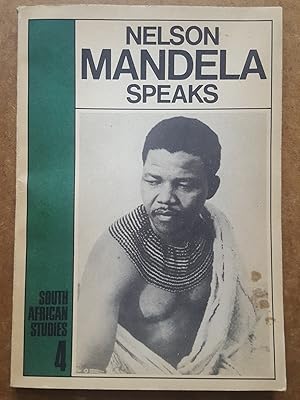 Nelson Mandela Speaks: Speeches, Statements and Articles (South African Studies, No. 4)