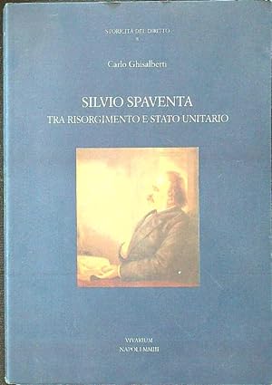 Bild des Verkufers fr Silvio Spaventa tra risorgimento e stato unitario zum Verkauf von Librodifaccia