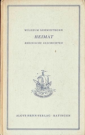 Heimat - Rheinische Geschichten (Erstausgabe und vom Verfasser signiert 1942 )