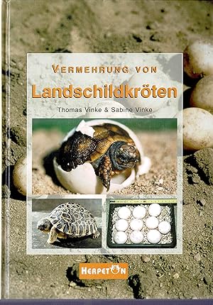 Seller image for Vermehrung von Landschildkrten: Grundlagen, Anleitungen und Erfahrungen zur erfolgreichen Zucht (2004) for sale by Libro-Colonia (Preise inkl. MwSt.)