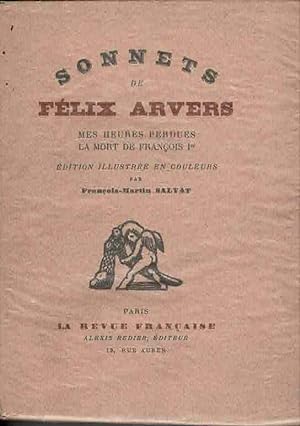 Bild des Verkufers fr Mes heures perdues / La mort de Franois Ier.Edition illustre en couleurs par Franois-Martin Salvat zum Verkauf von La Bouquinerie