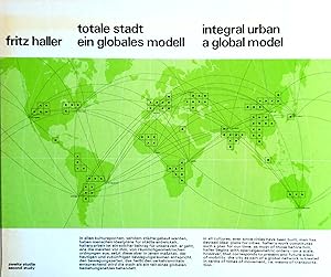 Totale Stadt. Ein globales Modell. Zweite Studie. Integral Urban. A global Model. Second Study.