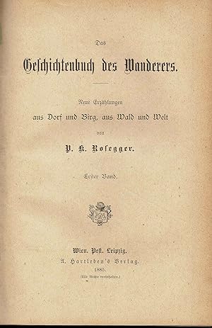 Geschichtenbuch des Wanderers. Neue Erzählungen aus Dorf und Birg, aus Wald und Welt. (2 Bände in...