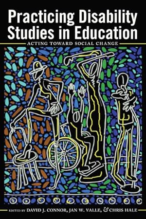 Seller image for Practicing Disability Studies in Education : Acting Toward Social Change for sale by GreatBookPrices