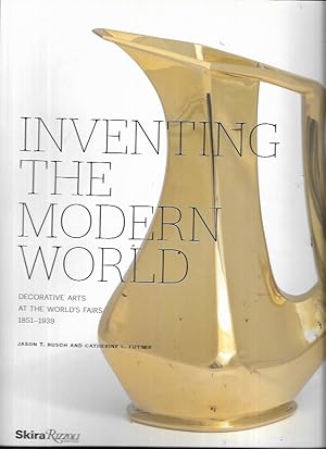 Immagine del venditore per Inventing the Modern World: Decorative Arts at the World's Fairs 1851-1939 by Busch, Jason T. and Catherine L Futter (2012) Paperback venduto da Bookfeathers, LLC