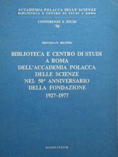 Seller image for Accademia e Centro di Studi a Roma dell'Accademia Polacca di Roma. Conferenze e studi. Biblioteca e Centro di Studi a Roma dell'Accademia Polacca delle Scienze nel 50 anniversario della Fondazione 1927-1977. for sale by EDITORIALE UMBRA SAS