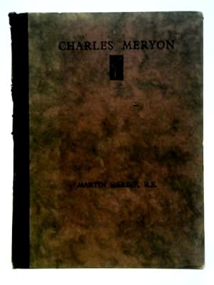 Seller image for Charles Meryon and His Eaux-fortes Sur Paris : Being a Lecture Delivered to the Print Collectors' Club on Thursday, 11th March, 1931 [publication Number Ten] for sale by World of Rare Books