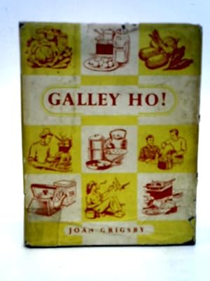 Imagen del vendedor de Galley Ho! A Manual of Cookmanship for Yachtsmen a la venta por World of Rare Books