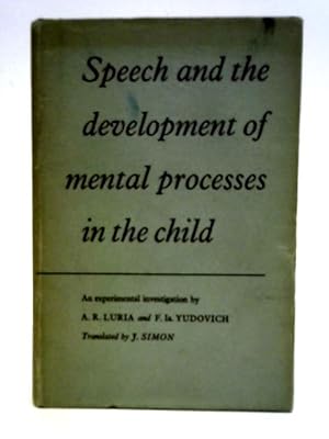 Bild des Verk�ufers f�r Speech And The Development Of Mental Processes In The Child : An Experimental Investigation zum Verkauf von World of Rare Books