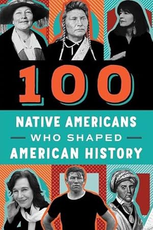 Seller image for 100 Native Americans Who Shaped American History (Paperback) for sale by CitiRetail