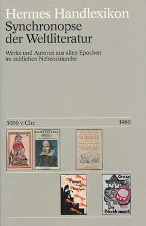 Seller image for Hermes Handlexikon: Synchronopse der Weltliteratur. Werke und Autoren aus allen Epochen im zeitlichen Nebeneinander. for sale by ANTIQUARIAT ERDLEN