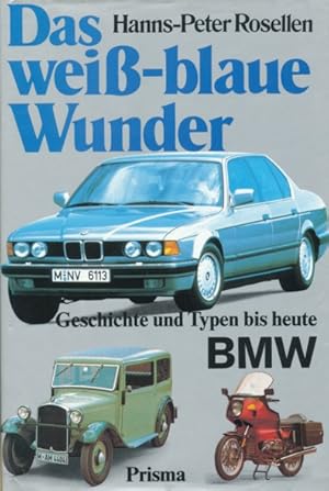 Bild des Verkufers fr Das wei-blaue Wunder. BMW - Geschichte und Typen. zum Verkauf von ANTIQUARIAT ERDLEN