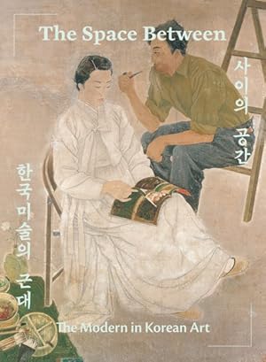 Seller image for Space Between : The Modern in Korean Art for sale by GreatBookPrices