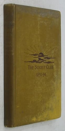 Bild des Verkufers fr The Sunset Club, Chicago, Organized March 1889: The Meetings of 1893-94 and a List of the Members to January, 1895 zum Verkauf von Powell's Bookstores Chicago, ABAA