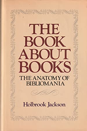 Image du vendeur pour The Book About Books The Anatomy Of Bibliomania mis en vente par Grimbergen Booksellers