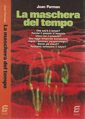 Bild des Verkufers fr La Maschera del Tempo Che cos' il tempo? Perch il passato si mescola talora con il presente? Una legge temporale sconosciuta regola i fenomeni parapsicologici? Siamo gia vissuti? Possiamo conoscere il futuro? zum Verkauf von Biblioteca di Babele