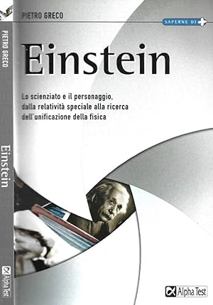 Immagine del venditore per Einstein Lo scienziato e il personaggio, dalla relativit speciale alla ricerca dell'unificazione della fisica venduto da Biblioteca di Babele