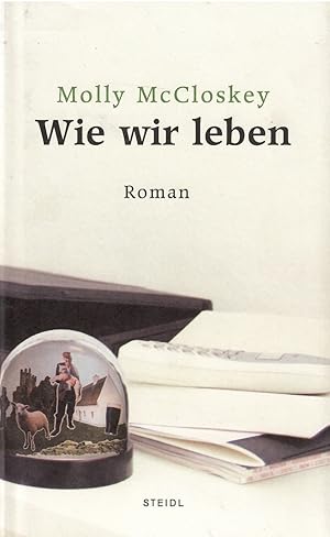 Image du vendeur pour Wie witr leben. Roman. Aus dem Englischen von Hans-Christian Oeser. mis en vente par Antiquariat Biblion