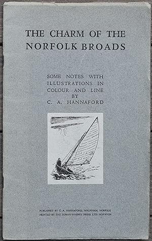 THE CHARM OF THE NORFOLK BROADS Some Notes With Illustrations In Coloir And Line