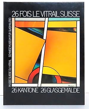 26 fois le vitrail suisse - 26 Kantone, 26 Glasgemälde.