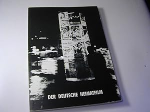 Seller image for Der deutsche Heimatfilm : Bildwelten und Weltbilder ; Bilder, Texte, Analysen zu 70 Jahren deutscher Filmgeschichte for sale by Antiquariat Fuchseck