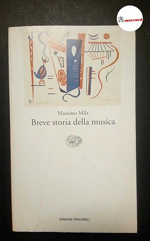 Seller image for Mila Massimo, Breve storia della musica, Einaudi, 1993. for sale by Amarcord libri