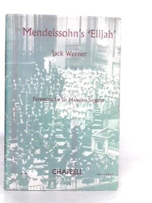 Bild des Verkufers fr Mendelssohn's "Elijah": A Historical and Analytical Guide to the Oratorio zum Verkauf von World of Rare Books