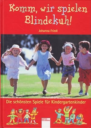 Bild des Verkufers fr Komm, wir spielen Blindekuh! - Die schnsten Spiele fr Kindergartenkinder. zum Verkauf von TF-Versandhandel - Preise inkl. MwSt.