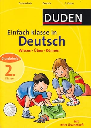 Duden ~ Einfach klasse in Deutsch 2. Klasse : Wissen - Üben - Können. Grundschule.
