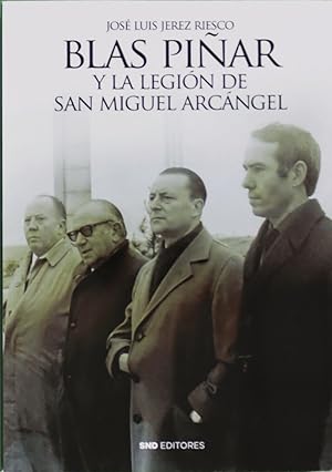 Imagen del vendedor de Blas Piñar y la Legión de San Miguel Arcángel a la venta por Librería Alonso Quijano