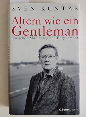 Bild des Verkufers fr Altern wie ein Gentleman. Zwischen Miggang und engagement. zum Verkauf von Versandantiquariat Kerstin Daras