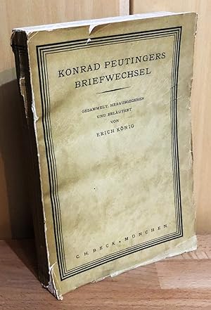 Konrad Peutingers Briefwechsel (Humanisten-Briefe 1. Band), Gesammelt, herausgegeben und erläuter...