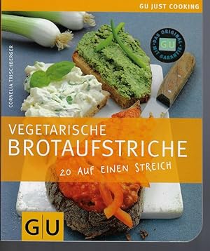 Bild des Verkufers fr Vegetarische Brotaufstriche. 20 auf einen Streich: Just cooking zum Verkauf von Eva's Bcherregal