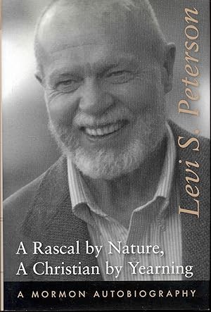 Seller image for A Rascal by Nature, A Christian by Yearning: A Mormon Autobiography for sale by Bookmarc's