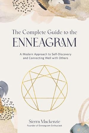 Bild des Verkufers fr The Complete Guide to the Enneagram : A Modern Approach to Self-Discovery and Connecting Well with Others zum Verkauf von AHA-BUCH GmbH