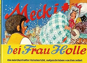 Imagen del vendedor de Mecki bei Frau Holle. Ein mrchenhafter Reisebericht, aufgeschrieben von ihm selbst a la venta por Paderbuch e.Kfm. Inh. Ralf R. Eichmann