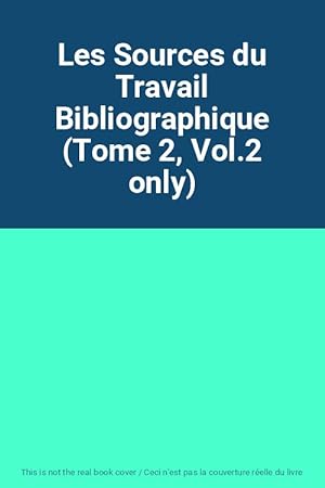 Bild des Verkufers fr Les Sources du Travail Bibliographique (Tome 2, Vol.2 only) zum Verkauf von Ammareal