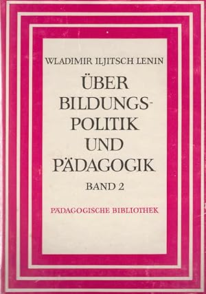 Bild des Verkufers fr Wladimir Iljitsch Lenin : ber Bildungspolitik und Pdagogik; Teil: Bd. 2. / Pdagogische Bibliothek zum Verkauf von Schrmann und Kiewning GbR
