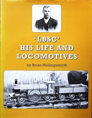"L.B.S.C." : HIS LIFE AND LOCOMOTIVES