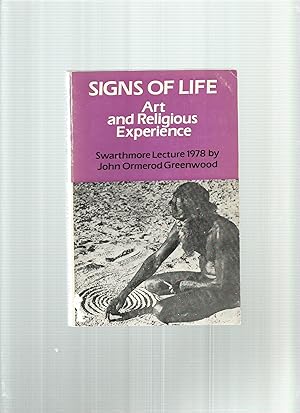Immagine del venditore per SIGNS OF LIFE Art and Religious Experience Swarthmore Lecture 1978 venduto da Books for Amnesty, Malvern