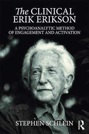 Seller image for Clinical Erik Erikson : A Psychoanalytic Method of Engagement and Activation for sale by GreatBookPrices
