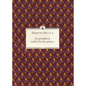 Immagine del venditore per LA PREGHIERA NELLA GRECIA ANTICA venduto da Libreria Studio Bosazzi