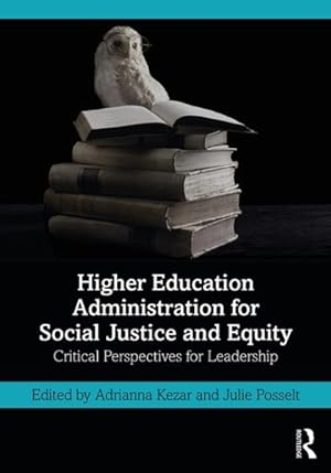 Seller image for Higher Education Administration for Social Justice and Equity : Critical Perspectives for Leadership for sale by GreatBookPrices
