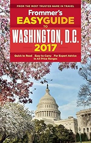 Seller image for Frommer's EasyGuide to Washington, D.C. 2017 (Easy Guides) for sale by Reliant Bookstore
