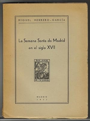 Bild des Verkufers fr Semana Santa de Madrid en el siglo XVII, La. [RAREZA!]. zum Verkauf von La Librera, Iberoamerikan. Buchhandlung