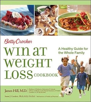 Immagine del venditore per Betty Crocker Win at Weight Loss Cookbook : A Healthy Guide for the Whole Family venduto da Reliant Bookstore