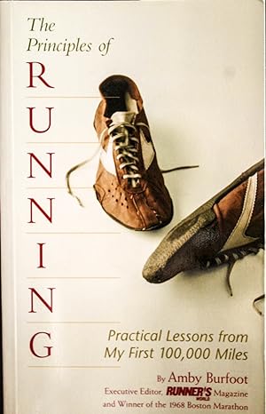 Seller image for The Principles of Running: Practical Lessons from My First 100,000 Miles for sale by Mad Hatter Bookstore