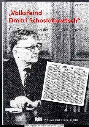 "Volksfeind Dmitri Schostakowitsch" : eine Dokumentation der öffentlichen Angriffe gegen den Komp...