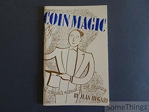 Coin Magic : A Complete Manual of Coin Conjuring.